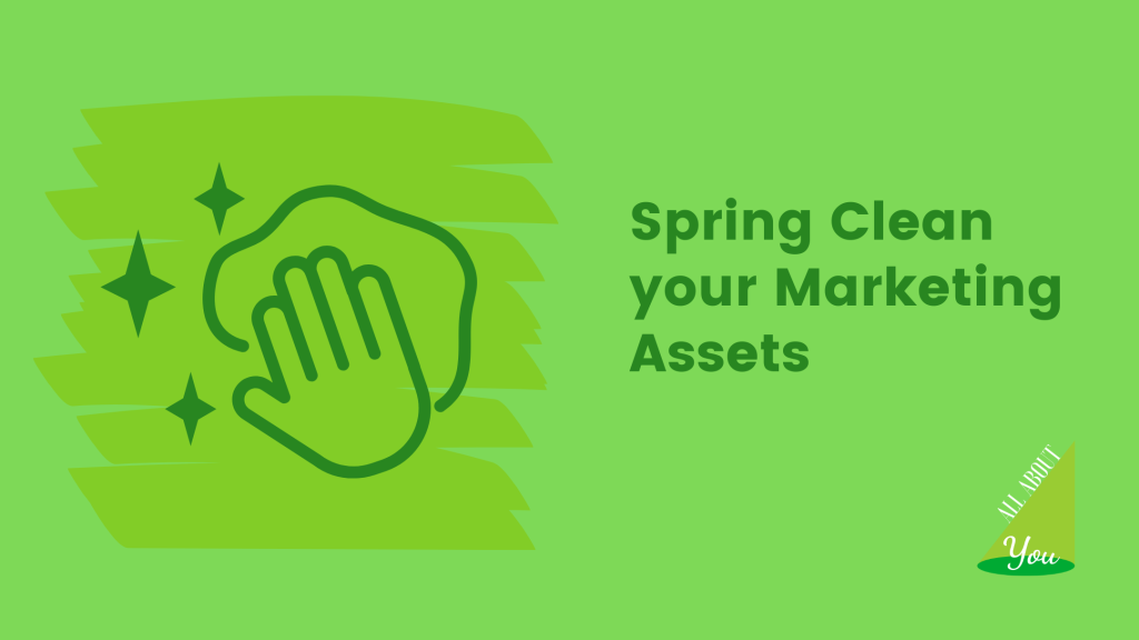 Spring Clean your Marketing Assets