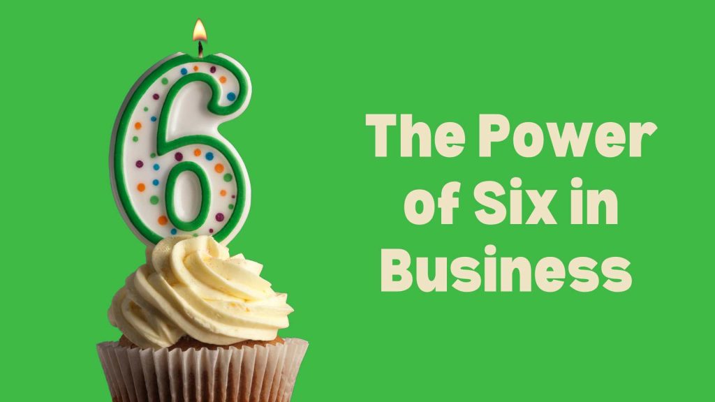 The Power of Six in Business